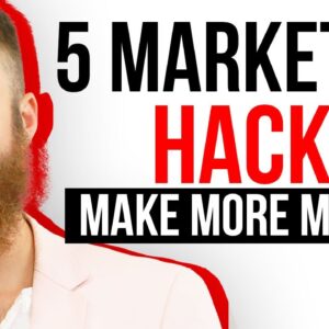 5 MARKETING HACKS THAT INCREASE YOUR SALES and MAKE YOU MORE MONEY